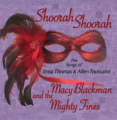 Shoorah Shoorah - The Songs of Irma Thomas and Allen Toussaint
